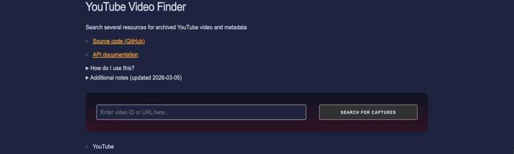 The YouTube Video Finder homepage: a dark page with a field reading Enter video ID or URL here, a Search for captures button, and a list of the services it queries including YouTube, Wayback Machine, GhostArchive, PreserveTube and Filmot.